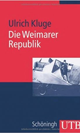 Kluge, Ulrich: Die Weimarer Republik