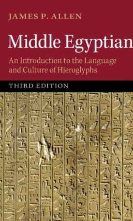 Allen, James P.: Middle Egyptian - An Introduction to the Language and Culture of Hieroglyphs