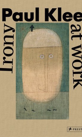 Klee, Paul: Paul Klee - Irony at work