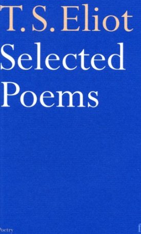 Eliot, T.S.: Selected Poems of T. S. Eliot