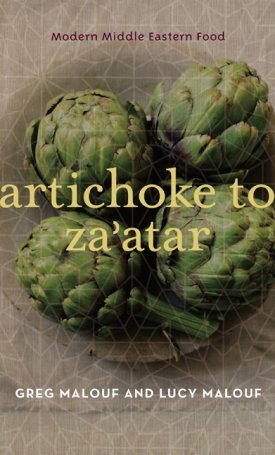 Malouf, Greg, Malouf, Lucy: Artichoke to Za`atar - Modern Middle Eastern Food