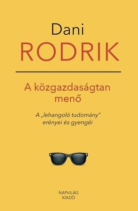 Rodrik, Dani: A közgazdaságtan menő