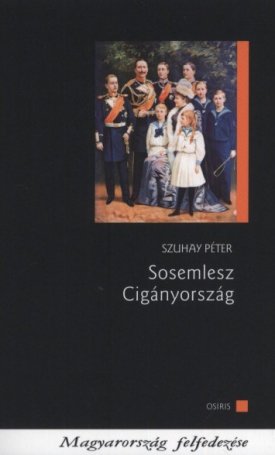 Szuhay Péter: Sosemlesz Cigányország