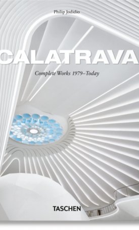 Jodidio, Philip: Calatrava : Complete Works 1979–Today
