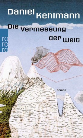 Kehlmann, Daniel: Die Vermessung der Welt