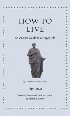 How to Live : An Ancient Guide to a Happy Life