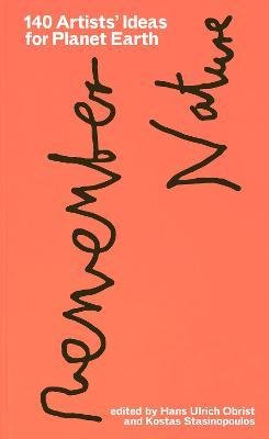 Obrist, Hans Ulrich, Stasinopoulos, Kostas: 140 Artists Ideas for Planet Earth