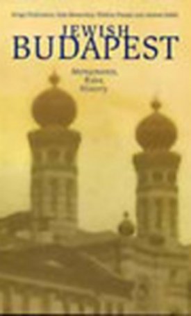  Jewish Budapest - Monuments, Rites, History