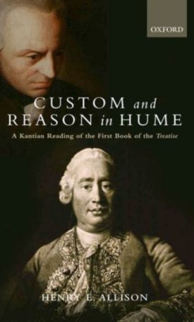 Custom and Reason in Hume - A Kantian Reading of the First Book of the Treatise