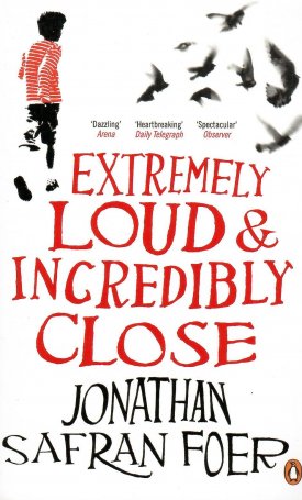 Foer, Jonathan Safran: Extremely Loud & Incredibly Close