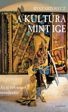 Nycz, Ryszard: A kultúra mint ige. Az új bölcsészet szondázása