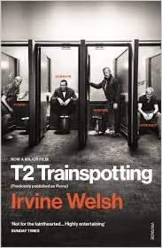 Welsh, Irvine: T2 Trainspotting