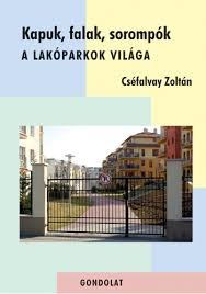 Kapuk, falak, sorompók - A lakóparkok világa