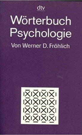 Fröhlich, Werner, D.: Wörterbuch Psychologie