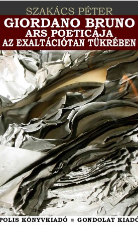 Szakács Péter: Giordao Bruno ars poeticája az exaltációtan tükrében