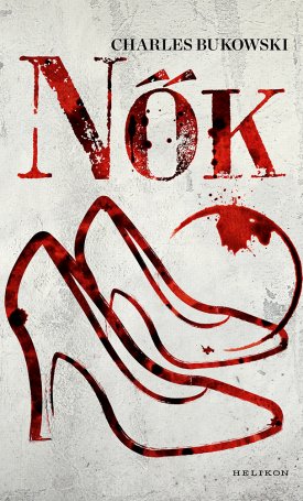 Bukowski, Charles: Nők