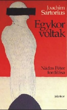 Egykor voltak - Versek Nádas Péter fordíÂ­tásában