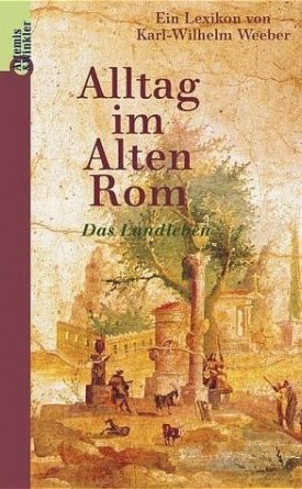 Alltag im Alten Rom - Das Landleben