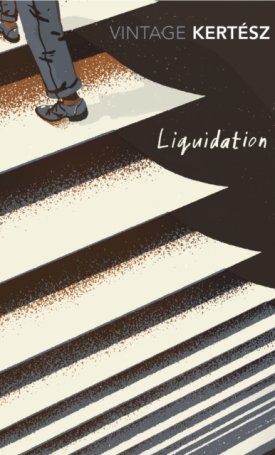 Kertész Imre: Liquidation