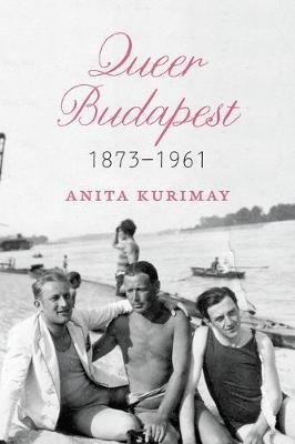 Queer Budapest, 1873-1961