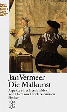 Asemissen, Hermann Ulrich: Jan Vermeer, Die Malkunst