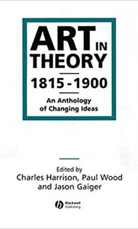  Art in Theory 1815-1900 - An Anthology of Changing Ideas