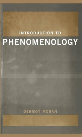 Moran, Dermot: Introduction to Phenomenology