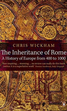 Wickham, Chris: The Inheritance of Rome - A History of Europe from 400 to 1000