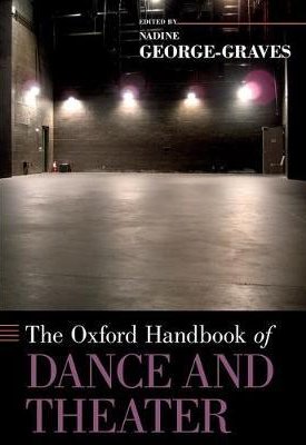 Geotge-graves, Nadine: The Oxford Handbook of Dance and Theater