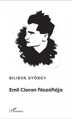 Bilibok György: Emil Cioran filozófiája