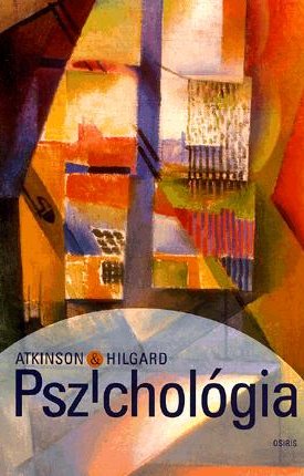 Atkinson, Richard C., Hilgard: Pszichológia