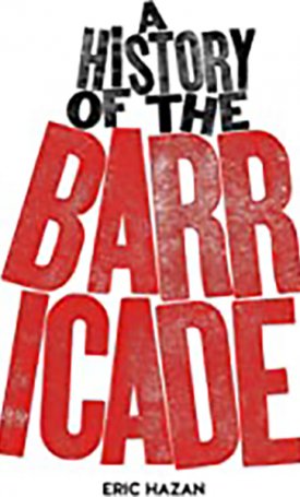 Hazan, Éric: History of the Barricade, A