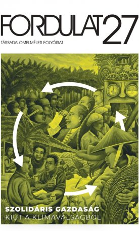FORDULAT 27 - Szolidáris gazdaság: Közösségi válaszok a klímaválságra