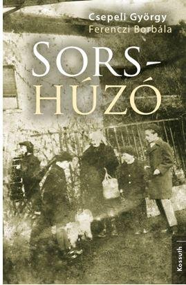 Csepeli György, Ferenczi Borbála: Sors-húzó | Ferenczi Borbála beszélgetései Csepeli Györggyel