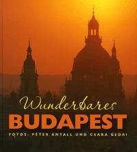 Cooper Eszter, Gedai Csaba, Antall Péter: Wunderbares Budapest - Fotos: Péter Antall und Csaba Gedai