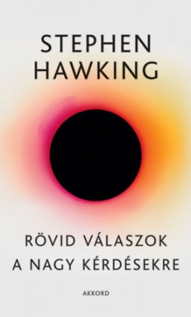 Hawking, Stephen: Rövid válaszok a nagy kérdésekre