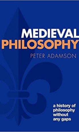 Medieval Philosophy : A history of philosophy without any gaps, Volume 4