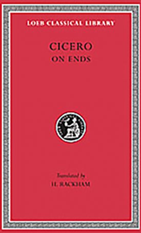 Cicero: Cicero XVII: Philosophical Treatises - On Ends - L40