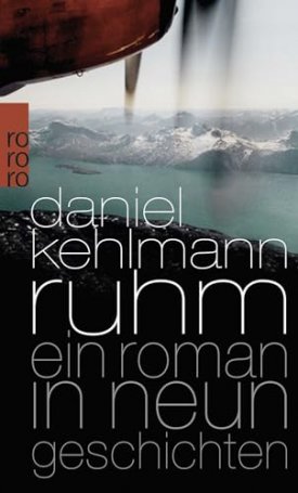 Kehlmann, Daniel: Ruhm
