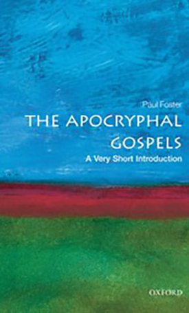 The Apocryphal Gospels  - A Very Short Introduction
