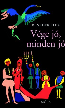 Benedek Elek: Vége jó, minden jó