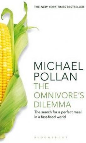 Pollan, Michael: The Omnivore`s Dilemma