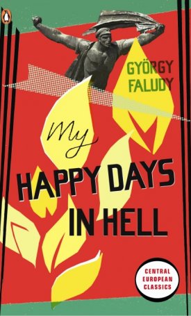 Faludy György: My Happy Days In Hell