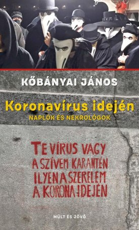 Kőbányai János: Koronavírus idején. Naplók és nekrológok