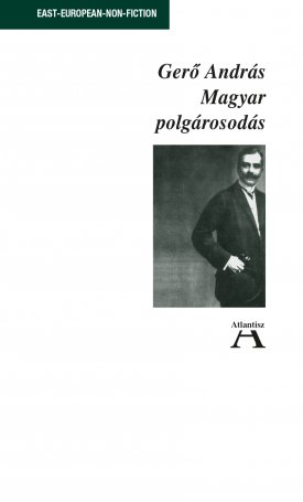 Gerő András: Magyar polgárosodás