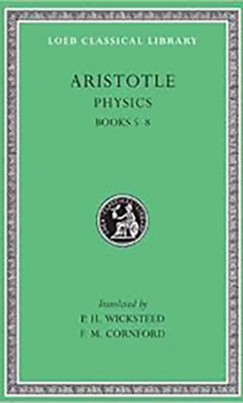 Aristotle: Aristotle V: The Physics - Books V-VIII. - L255