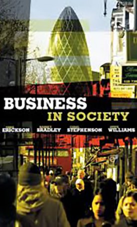 Erickson, Mark, Bradley, Harriet, Stephenson, Carol, Williams, Stephen: Business in Society