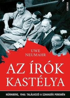 Neumahr, Uwe: Az írók kastélya - Nürnberg, 1946: Találkozó a szakadék peremén