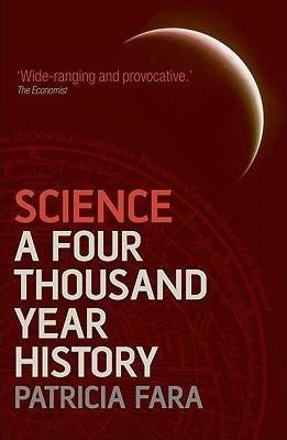 Fara, Patricia: Science - A Four Thousand Year History