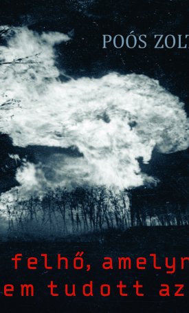 Poós Zoltán: A felhő, amelyről nem tudott az ég